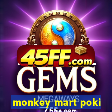 monkey mart poki